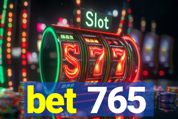 bet 765